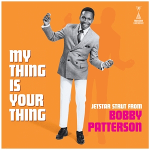 My Thing is Your Thing - Jetstar Strut From Bobby Patterson