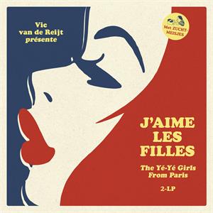 J'aime Les Filles / the Ye-Ye Girls From Paris