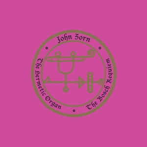 The Hermetic Organ Volume 12 - the Bosch Requiem