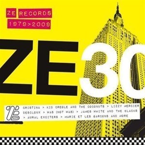 Ze 30 - Ze Records 1979-2009