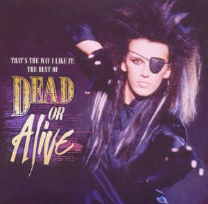 That's the Way I Like It: the Best of Dead or Alive
