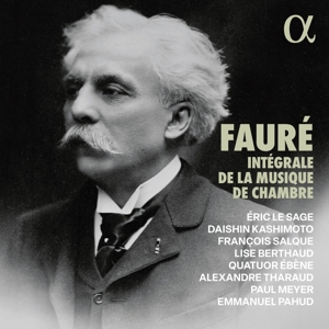 Gabriel Faure: Integrale De La Musique De Chambre