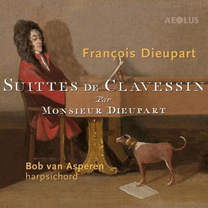 Francois Dieupart: Suittes De Clavessin: Complete Suites For Harpsichord
