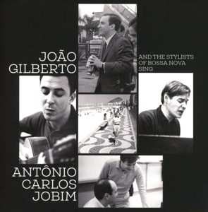 And the Stylists of Bossa Nova Sing Antonio Carlos Jobim