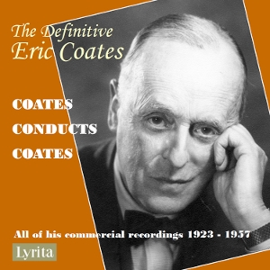 The Definitive Eric Coates: Coates Conducts Coates