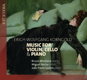 Korngold Music For Violin, Cello & Piano