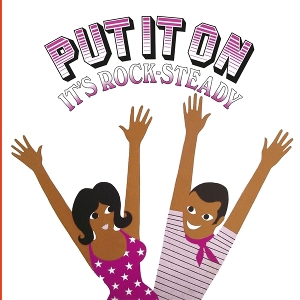 Put It On It's Rock-Steady